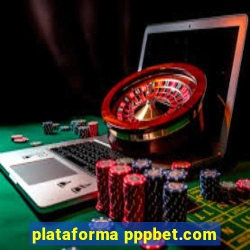 plataforma pppbet.com